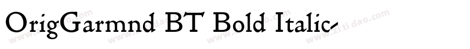 OrigGarmnd BT Bold Italic字体转换